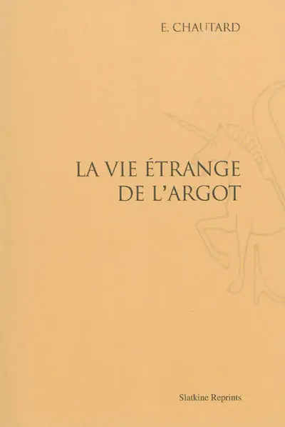 La vie étrange de l'argot