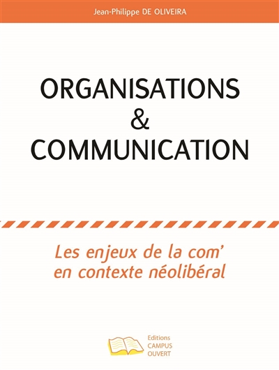 Organisations & communication : les enjeux de la com' en contexte néolibéral