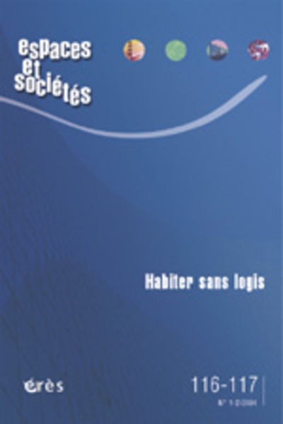 Espaces et sociétés, n° 116-117. Habiter sans logis