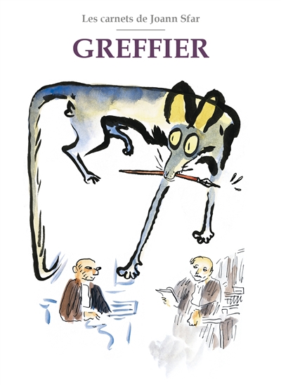 Les carnets de Joann Sfar. Greffier