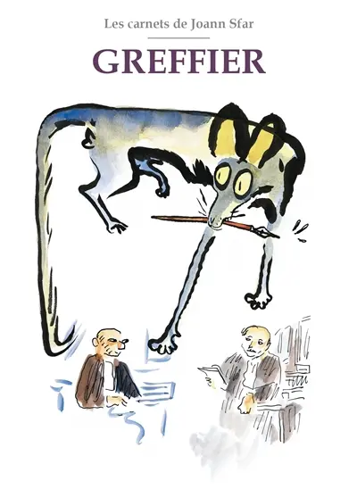 Les carnets de Joann Sfar. Greffier