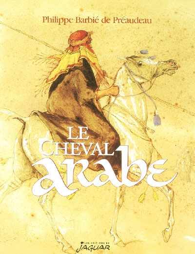 Le cheval arabe : des origines à nos jours