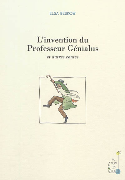 L'invention du professeur Génialus : et autres contes