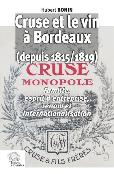 Cruse et le vin à Bordeaux (depuis 1815) : famille et renom