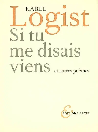 Si tu me disais viens : et autres poèmes