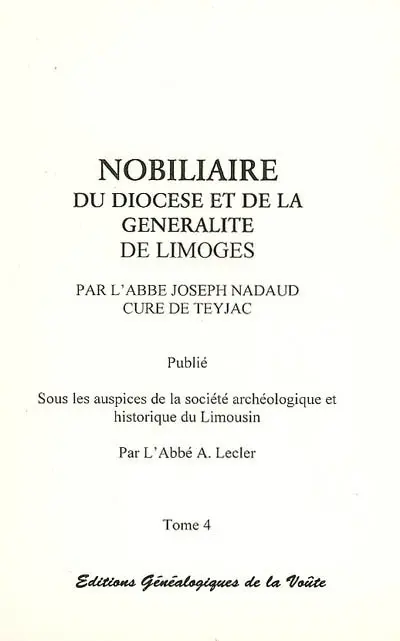 Nobiliaire du diocèse et de la généralité de Limoges. Vol. 4. M à Y