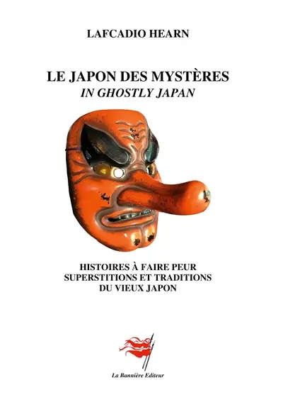 Le Japon des Mystères : Histoires à faire peur : Superstitions et Traditions du Vieux Japon