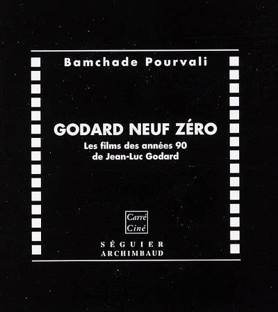 Godard neuf zéro : les films des années 90 de Jean-Luc Godard