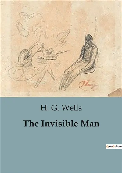 The Invisible Man : A Mysterious Visitor and the Unraveling of Secrets