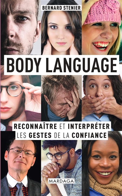 Body language : reconnaître et interpréter les gestes de la confiance - Bernard Stenier