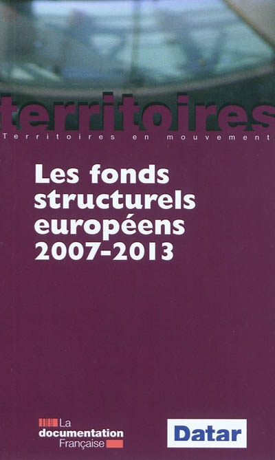Les fonds structurels européens : 2007-2013