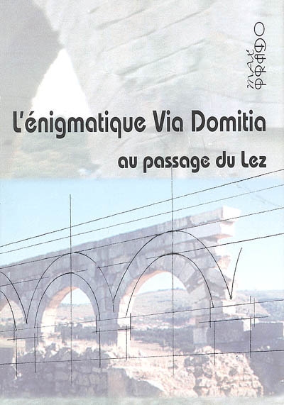 L'énigmatique Via Domitia au passage du Lez