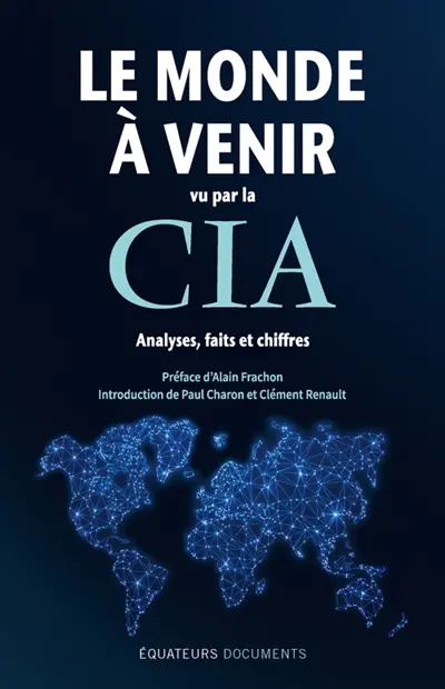 Le monde à venir vu par la CIA : analyses, faits et chiffres