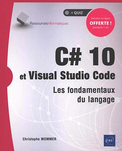 C# 10 et Visual studio code : les fondamentaux du langage