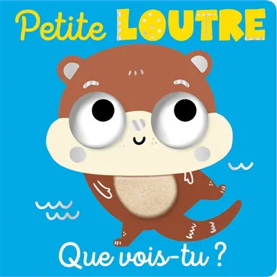 Petite loutre, que vois-tu ?
