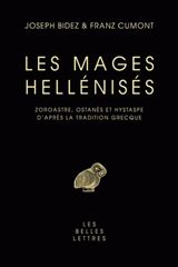 Les mages hellénisés : Zoroastre, Ostanès et Hystaspe d'après la tradition grecque