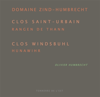 Domaine Zind-Humbrecht : Clos Saint-Urbain, Rangen de Thann : Clos Windsbuhl, Hunawihr