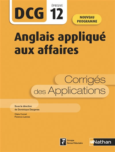 Anglais appliqué aux affaires, DCG, épreuve 12 : corrigés des applications : nouveau programme