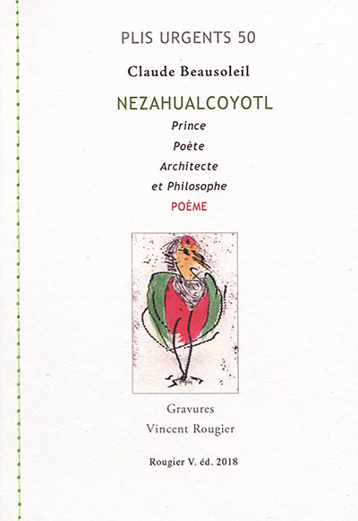 Nezahualcoyotl : prince, poète, architecte et philosophe : poème