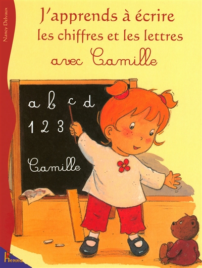 J'apprends à écrire les chiffres et les lettres avec Camille