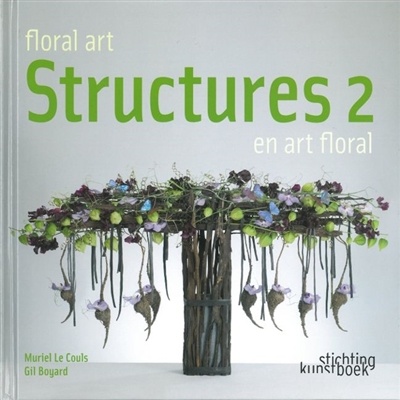 Structures en art floral. Vol. 2. Floral art structures. Vol. 2