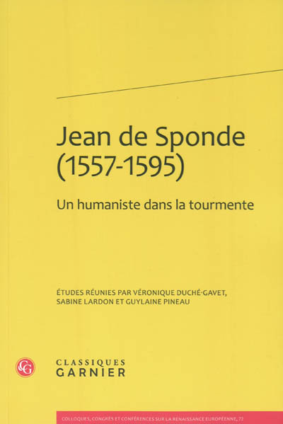 Jean de Sponde (1557-1595) : un humaniste dans la tourmente : actes du colloque