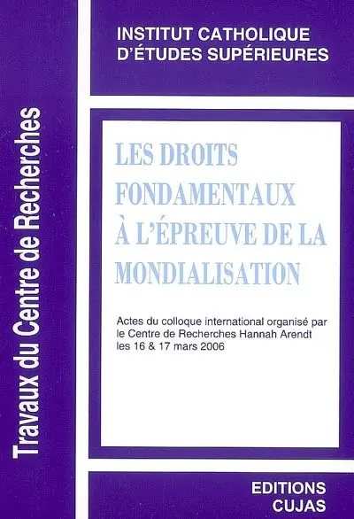 Les droits fondamentaux à l'épreuve de la mondialisation : actes du colloque international
