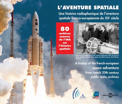 L'aventure spatiale : une histoire radiophonique de l'aventure spatiale franco-européenne du XXe siècle