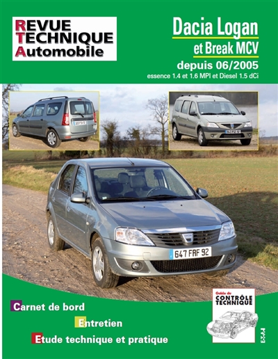 Revue technique automobile. Dacia Logan et break MCV depuis 06-2005 : essence 1.4 et 1.6 MPI et diesel 1.5 DCI