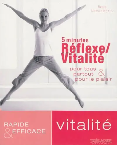 Réflexe, vitalité : 5 minutes, pour tous, partout, pour le plaisir