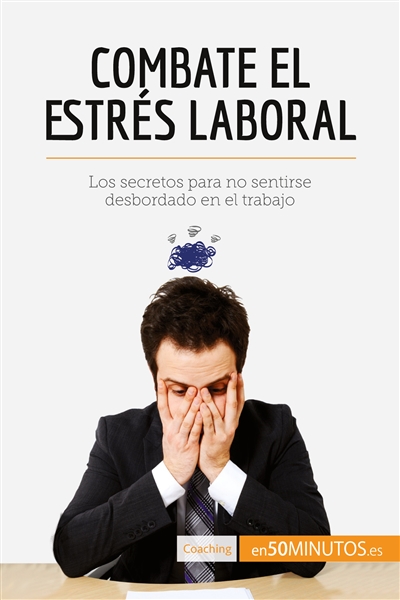 Combate el estrés laboral :...