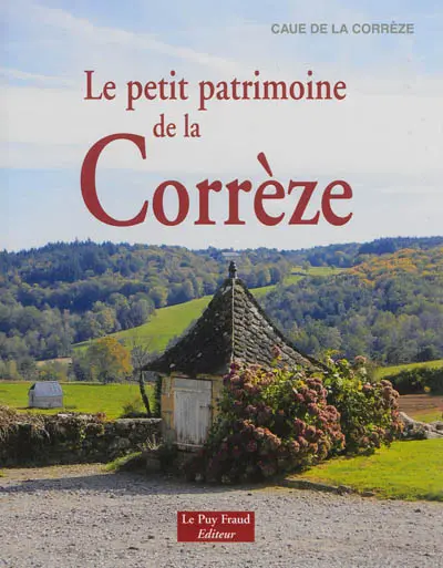 Le petit patrimoine de la Corrèze