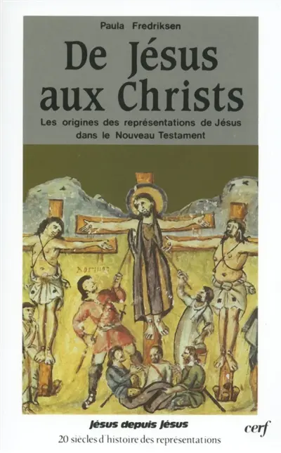 De Jésus aux christs : les origines des représentations de Jésus dans le Nouveau Testament
