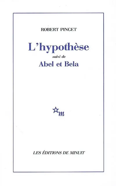 L'hypothèse. Abel et Bela