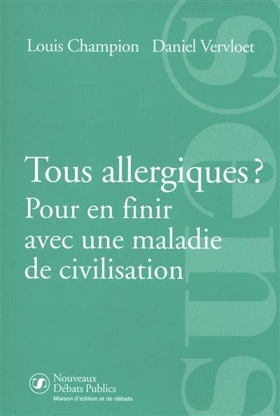 Tous allergiques ? : pour en finir avec une maladie de civilisation