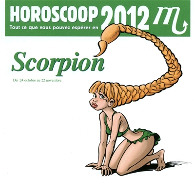 Horoscoop : tout ce que vous pouvez espérer en 2012. Scorpion : du 24 octobre au 22 novembre