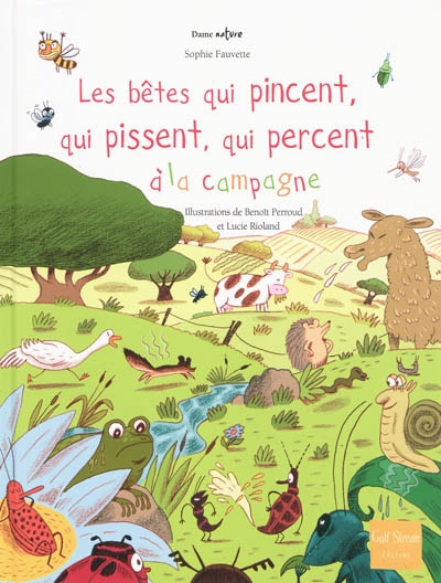 Les bêtes qui pincent, qui pissent, qui percent à la campagne