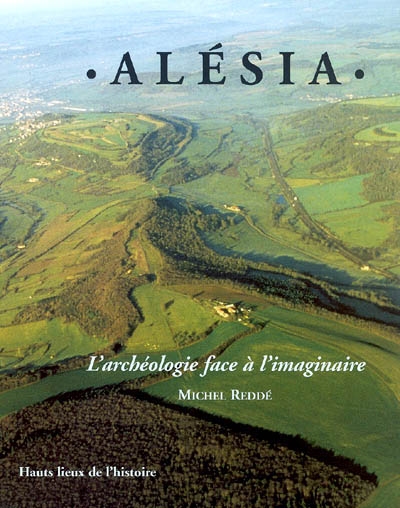 Alésia : l'archéologie face à l'imaginaire