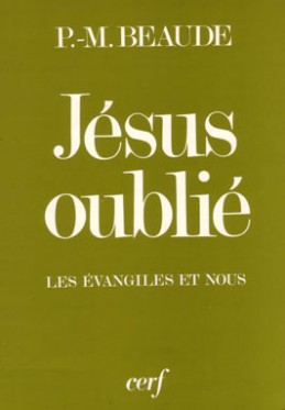 Jésus oublié : Les Evangiles et nous