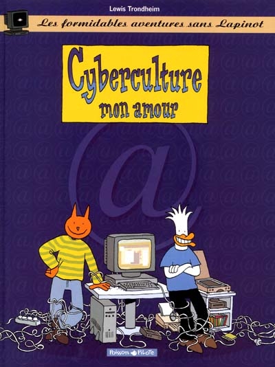 Les formidables aventures sans Lapinot. Vol. 3. Cyberculture, mon amour