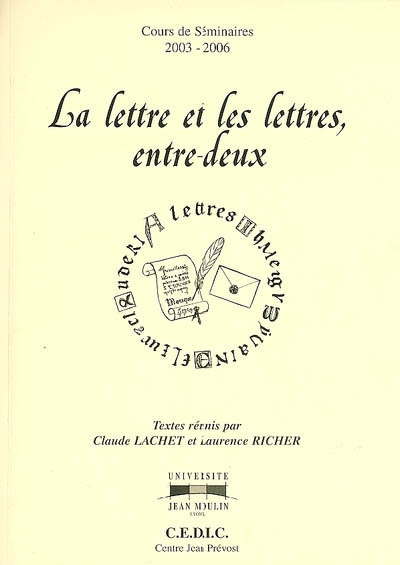 La lettre et les lettres, entre-deux : cours de séminaires 2003-2006