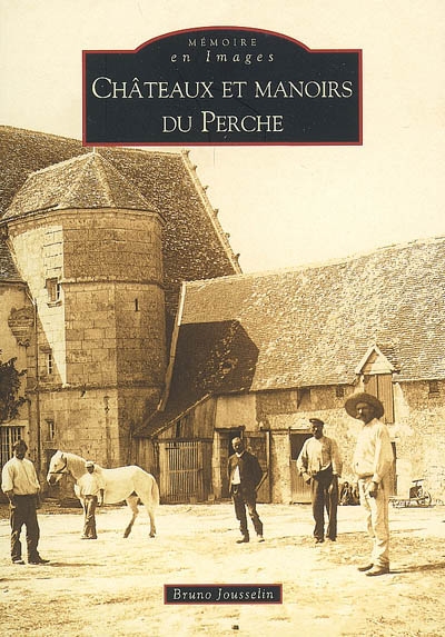 Châteaux et manoirs du Perche