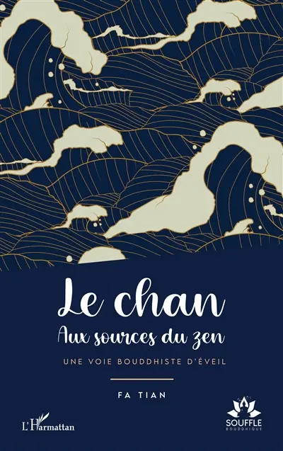 Le chan : aux sources du zen : une voie bouddhiste d'éveil
