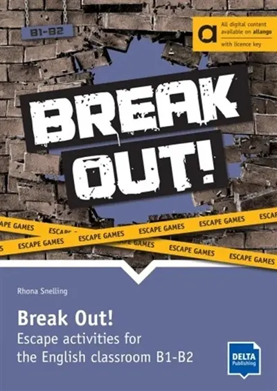 Break out! : escape activities for the English classroom B1-B2