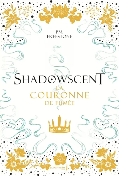 Shadowscent. Vol. 2. La couronne de fumée