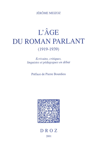 L'âge du roman parlant, 1919-1939 : écrivains, critiques, linguistes et pédagogues en débat