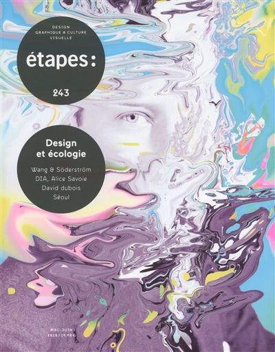 Etapes : design graphique & culture visuelle, n° 243. Design et écologie : Wang & Söderström, DIA, Alice Savoie, David Dubois, Séoul