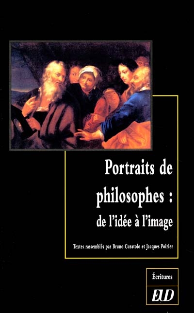 Portraits de philosophes, de l'idée à l'image : actes du colloque de Dijon, 18 et 19 nov. 1999