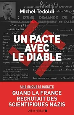 Un pacte avec le diable : quand la France recrutait des scientifiques nazis