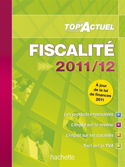 Fiscalité : 2011-12 : à jour de la loi de finances 2011